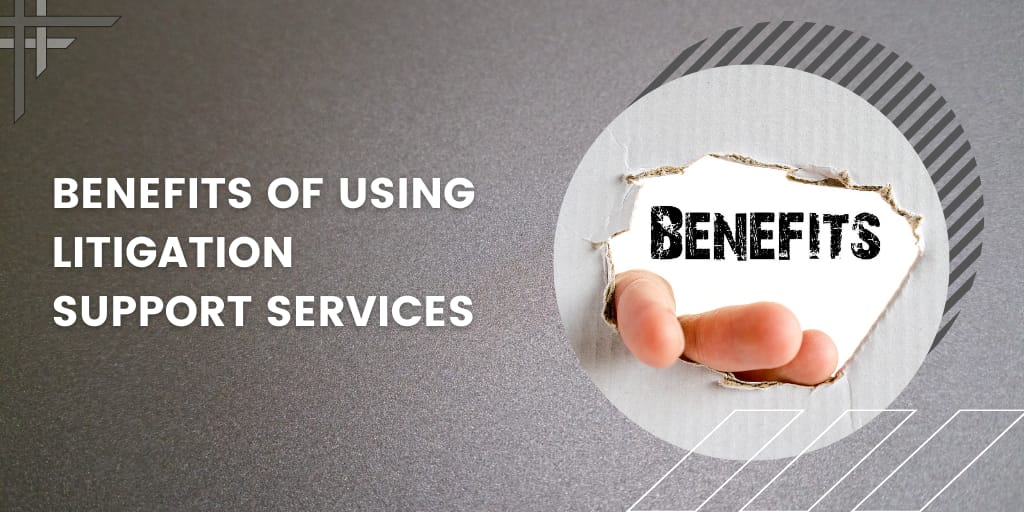benefits-of-using-litigation-support-services (1)